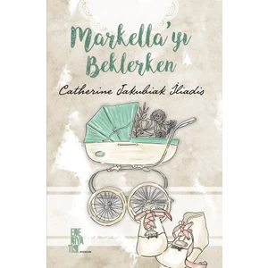 Markella!yı Beklerken Catherine İliadis