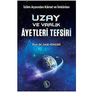 Uzay ve Varlık Ayetleri Tefsiri - Celal Yeniçeri (Ciltli)