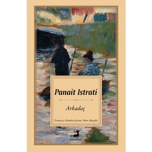 Arkadaş - Panait Istrati