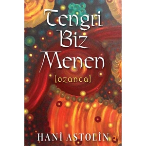Tengri Biz Menen - Hani Astolin