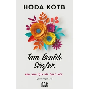 Tam Benlik Sözler: Her Gün İçin Bir Özlü Söz - Hoda Kotb