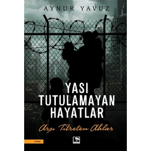 Yası Tutulamayan Hayatlar - Aynur Yavuz