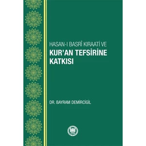 Hasan-I Basri Kıraati ve Kur’an Tefsirine Katkısı - Bayram Demircigil