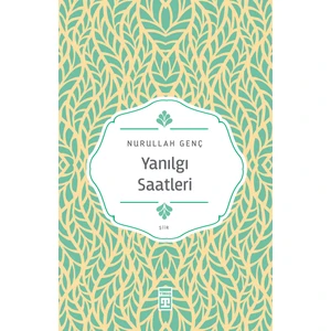 Yanılgı Saatleri - Nurullah Genç