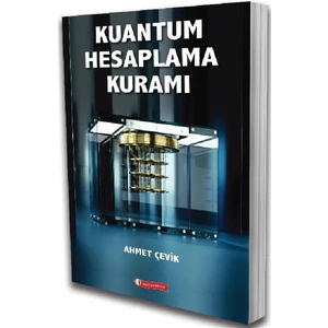 Kuantum Hesaplama Kuramı - Ahmet Çevik