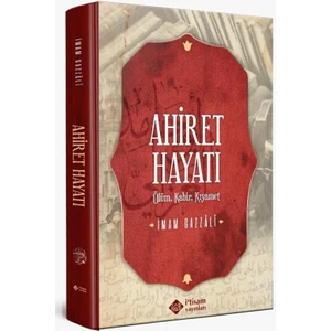 Ahiret Hayatı (Ciltli) Ölüm Kabir Kıyamet - İmam-ı Gazali
