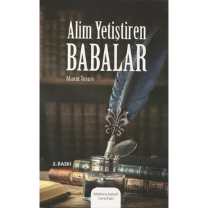 Alim Yetiştiren Babalar - Murat Tosun