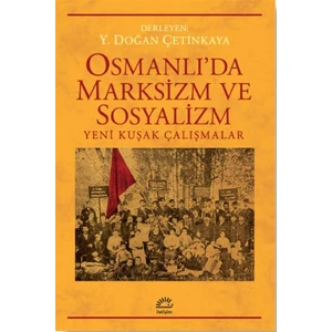 Osmanlı'da Marksizim ve Sosyalizm - Y. Doğan Çetinkaya