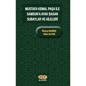 Mustafa Kemal Paşa ile Samsun’a Ayak Basan Subaylar ve Aileleri