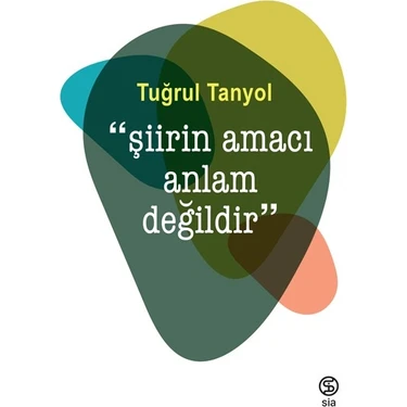 “Şiirin Amacı Anlam Değildir” - Tuğrul