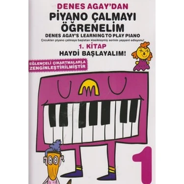 Denes Agaydan Piyano Çalmayı Öğrenelim 1. Kitap Haydi Başlayalım - Denes