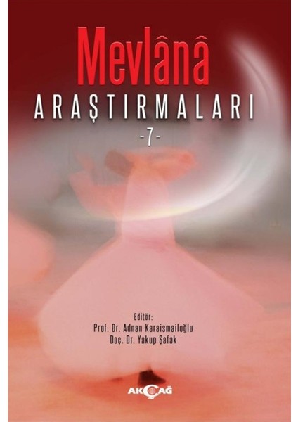 Mevlana Araştırmaları 7 - Adnan Karaismailoğlu