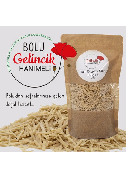 Bolu Gelincik Hanımeli Tam Buğday Unu Erişte 500 gr