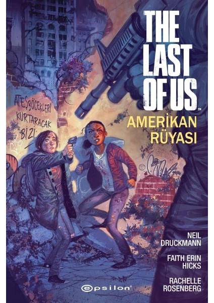 The Last Of Us: Amerikan Rüyası - Neil Druckmann - Faith Erin Hicks - Rachelle Rosenberg