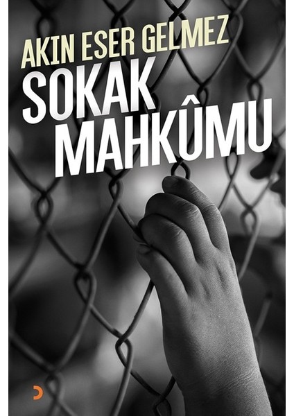 Sokak Mahkûmu - Akın Eser Gelmez