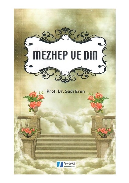 Mezhep ve Din -Şadi Eren