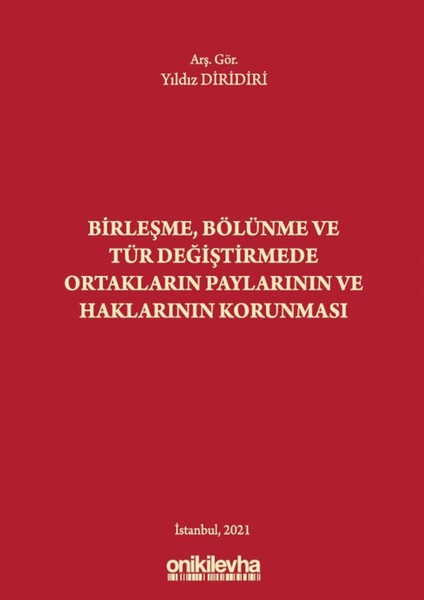 Birleşme Bölünme ve Tür Değiştirmede Ortakların Paylarının ve Haklarının Korunması - Yıldız Diridiri