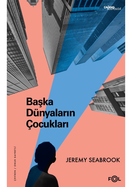 Başka Dünyaların Çocukları - Jeremy Seabrook