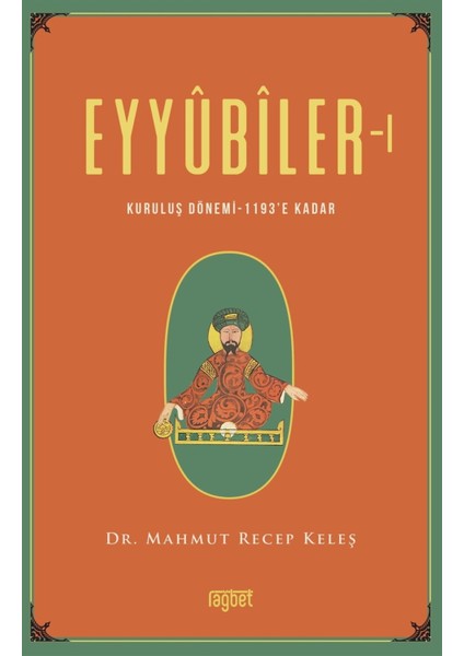 Eyyubiler - 1 - Mahmut Keleş