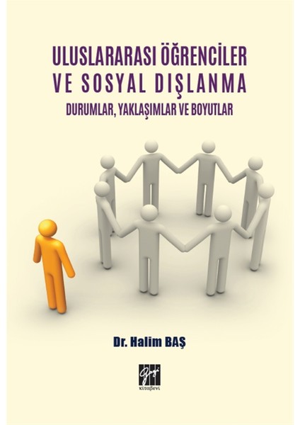 Uluslararası Öğrenciler ve Sosyal Dışlanma Durumlar, Yaklaşımlar ve Boyutlar - Halim Baş