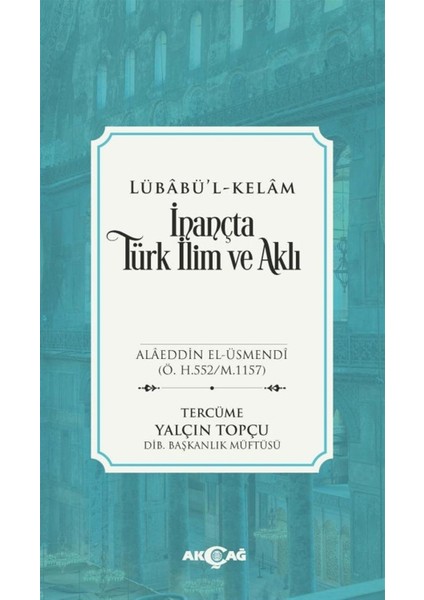 Inançta Türk Ilim ve Aklı - Lübabü’l-Kelam - Alaeddin El-Üsmendi