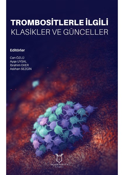 Trombositlerle Ilgili Klasikler ve Günceller - Can Özlü