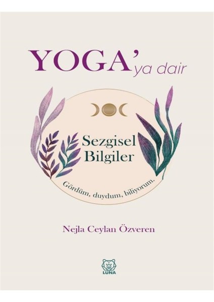 Yoga'ya Dair Sezgisel Bilgiler - Nejla Ceylan Özveren