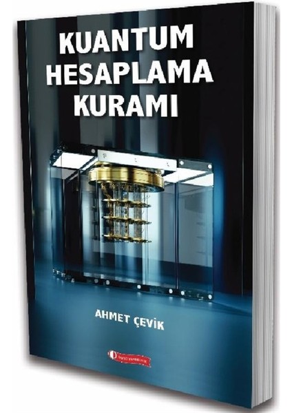 Kuantum Hesaplama Kuramı - Ahmet Çevik