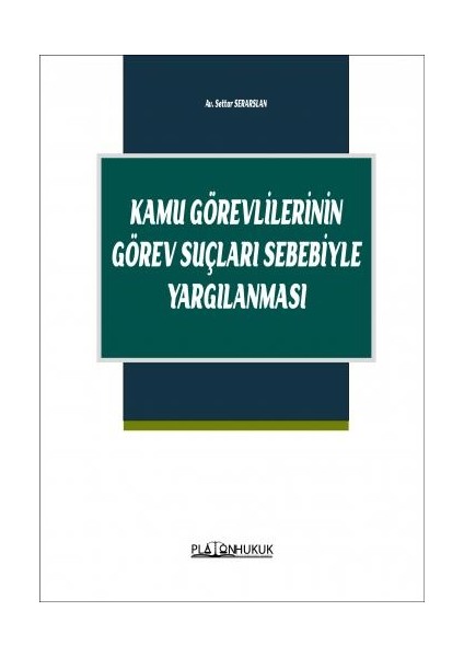 Kamu Görevlilerinin Görev Suçları Sebebiyle Yargılanması - Settar Serarslan