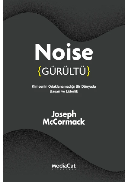 Noise Gürültü - Joseph Mccormack