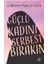 Güçlü Kadını Serbest Bırakın - Clarissa Pinkola Estes 1