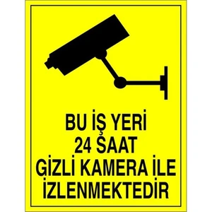 "Bu İş Yeri 24 Saat Gizli Kamera İle İzlenmektedir" 25X35cm