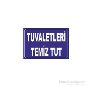 "Tuvaletleri Temiz Tut" İş Güvenlik Levhası