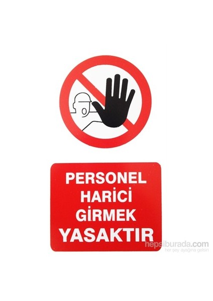 Pvc Levha "Personel Harici Girmek Yasaktır"