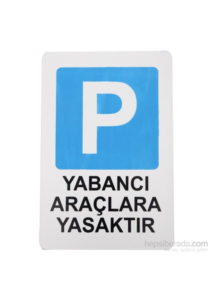 Yabancı Araçlara Yasaktır (Kod 308) 16X24 Cm