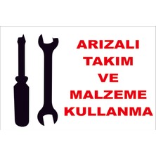 Yonga Store - Arızalı Takım ve Malzeme Kullanma - Dekota Uyarı Levhası 20X30 cm
