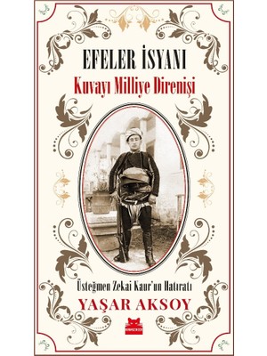 Efeler İsyanı – Kuvayı Milliye Direnişi - Yaşar Aksoy