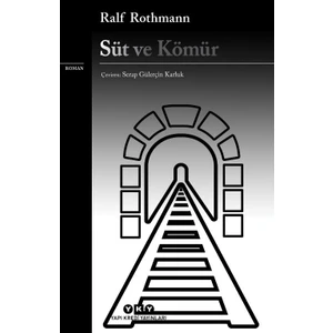Süt ve Kömür - Ralf Rothmann