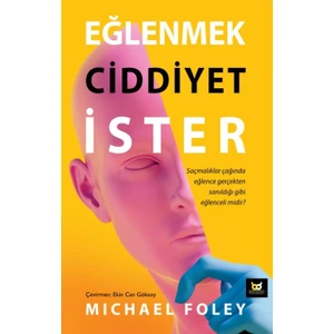 Eğlenmek Ciddiyet İster - Michael Foley