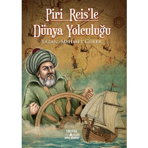 Piri Reis Le Dünya Yolculuğu - Mehmet Güler