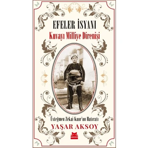 Efeler İsyanı – Kuvayı Milliye Direnişi - Yaşar Aksoy