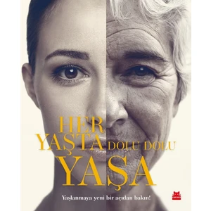 Her Yaşta Dolu Dolu Yaşa (Ciltli)