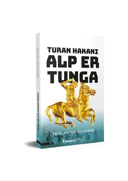 Turan Hakanı Alp Er Tunga - Necati Demir