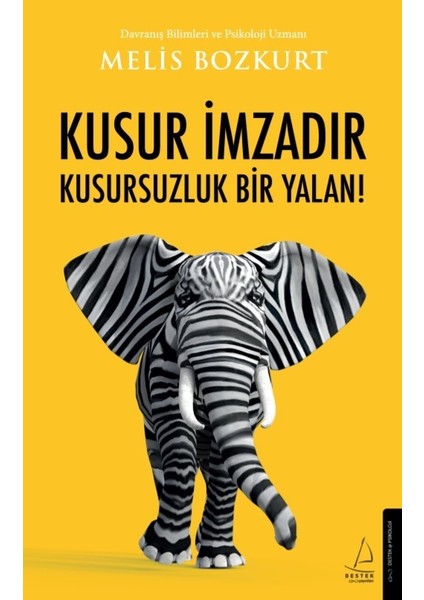 Kusur İmzadır Kusursuzluk Bir Yalan! - Melis Bozkurt