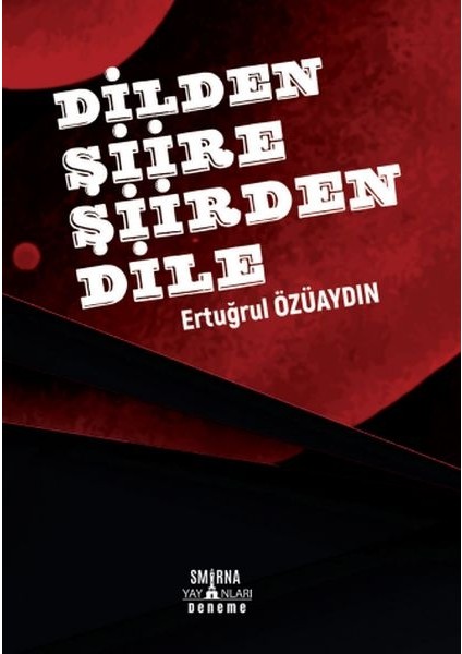 Dilden Şiire Şiirden Dile