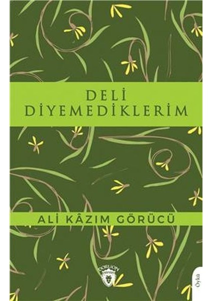 Deli Diyemediklerim