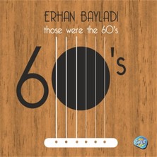 Erhan Bayladı – Those Werethe 60's CD