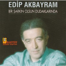 Edip Akbayram – Bir Şarkın Olsun Dudaklarında CD