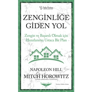 Zenginliğe Giden Yol :Zengin ve Başarılı Olmak İçin Hazırlanmış Ustaca Bir Plan - Napoleon Hill