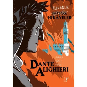 Karanlık Büyük Hikayeler - Dante Alıghıerı